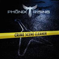 Phoenix Rising (GER) : Crime Scene Cleaner